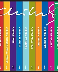 Chihuly Small Book Series: Venetians, Macchia, Seaforms, Ikebana, Mille Fiori, Cylinders, Persians, Putti, Chandeliers & Towers,