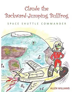 Claude the Backward-jumping Bullfrog: Space Shuttle Commander