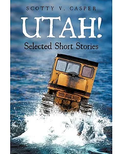 Utah! Selected Short Stories