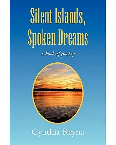 Silent Islands, Spoken Dreams: A Book of Poetry