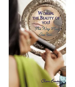Women, the Beauty of You! the Way Men See You...