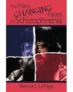 The Many Changing Faces of Schizophrenia