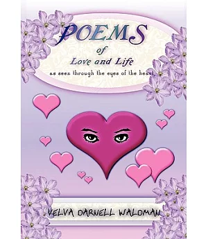 Poems of Love and Life As Seen Through the Eyes of the Heart