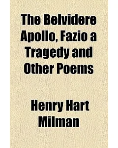 The Belvidere Apollo: Fazio a Tragedy and Other Poems