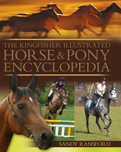 The Kingfisher Illustrated Horse & Pony Encyclopedia