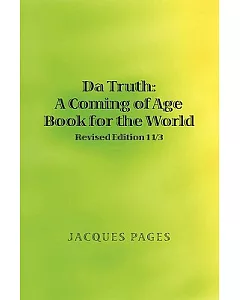 Da Truth: A Coming of Age Book for the World
