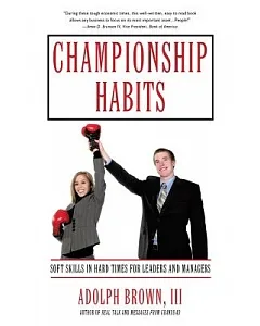 Championship Habits: Soft Skills in Hard Times for Leaders and Managers