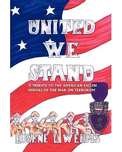 United We Stand: A Tribute to the American Fallen Heroes of the War on Terrorism