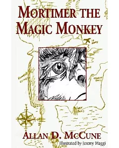 Mortimer the Magic Monkey: Illustrated by Jeremy Maggi