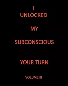’i Unlocked My Subconscious Your Turn