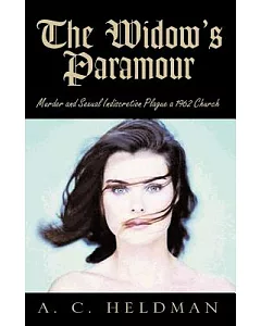 The Widow’s Paramour: Murder and Sexual Indiscretion Plague a 1962 Church