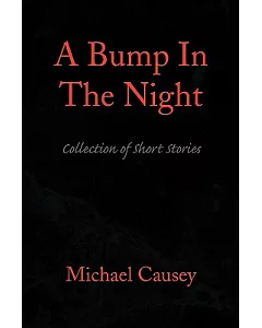 A Bump in the Night: Collection of Short Stories