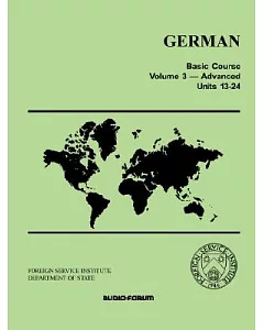 German Basic Couse Volume 3 Advanced Units 13-24
