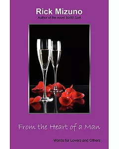 From the Heart of a Man: Words for Lovers and Others