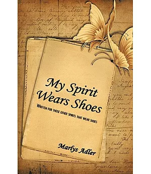 My Spirit Wears Shoes: Written for Those Other Spirits That Wear Shoes