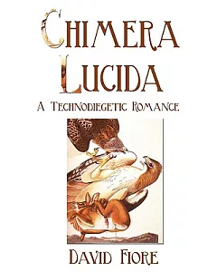 Chimera Lucida: A Technodiegetic Romance