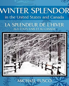 Winter Splendor in the United States and Canada / La Splendeur De L’hiver Aux Etats-unis Et Au Canada