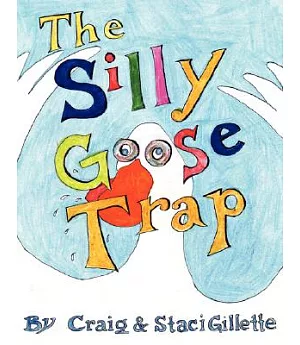 The Silly Goose Trap