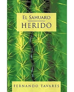 El Sahuaro herido / The wounded Sahuaro
