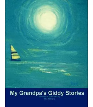My Grandpa’s Giddy Stories