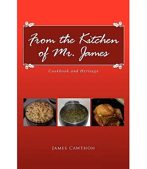 From the Kitchen of Mr James: Cookbook and Heritage