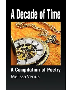 A Decade of Time: A Compilation of Poetry