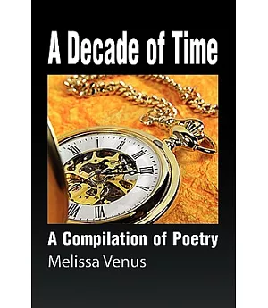 A Decade of Time: A Compilation of Poetry