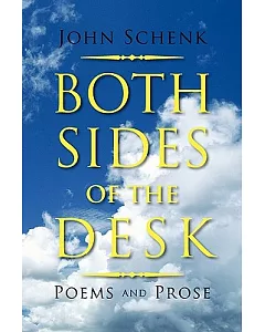 Both Sides of the Desk: Poems and Prose