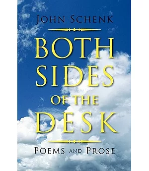 Both Sides of the Desk: Poems and Prose