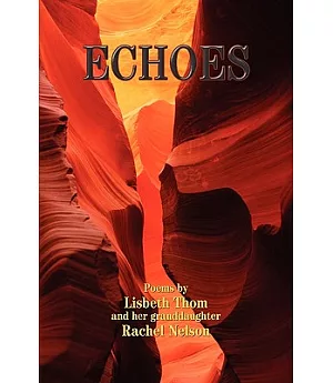 Echoes: Poems by Lisbeth Thom and Her Granddaughter Rachel Nelson
