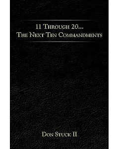 11 Through 20… the Next Ten Commandments