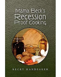 Mama Beck’s Recession Proof Cooking