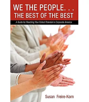 We the People the Best of the Best: A Guide for Reaching Your Fullest Potential in Corporate America