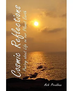 Cosmic Reflections: Poetry About Life on Our Planet Earth