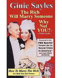 How to Marry the Rich: The Rich Will Marry Someone, Why Not You