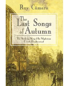 The Last Songs of Autumn: The Shadowy Story of the Mysterious Count of Lautreamont