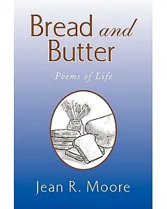 Bread and Butter: Poems of Life