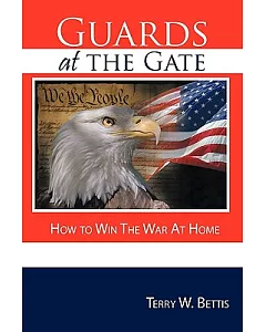Guards at the Gate: How to Win the War at Home