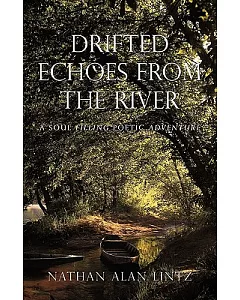 Drifted Echoes from the River: A Soul Filling Poetic Adventure