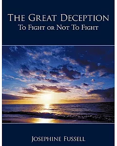 The Great Deception: To Fight or Not to Fight