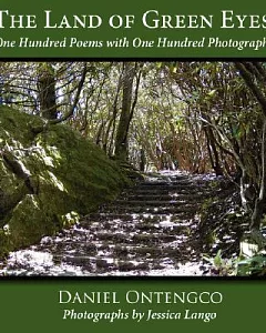 The Land of Green Eyes: One Hundred Poems With One Hundred Photographs