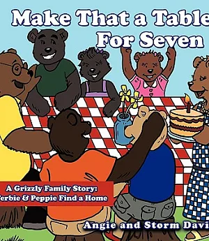 Make That a Table for Seven: A Grizzly Family Story: Ferbie & Peppie Find a Home