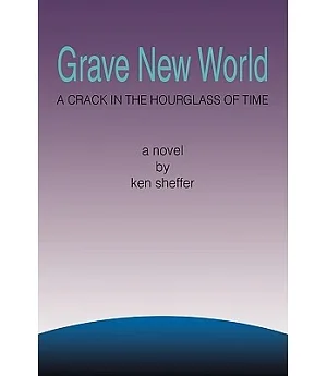 Grave New World: A Crack in the Hourglass of Time