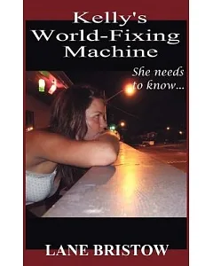 Kelly’s World-fixing Machine