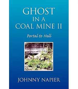 Ghost in a Coal Mine II: Portal to Hell