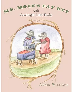 Mr. Mole’s Day Off: With Goodnight Little Birdie