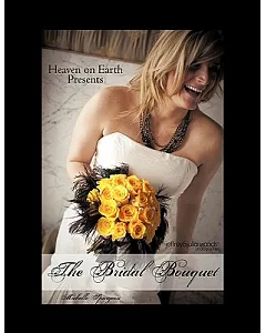 Heaven on Earth Presents the Bridal Bouquet