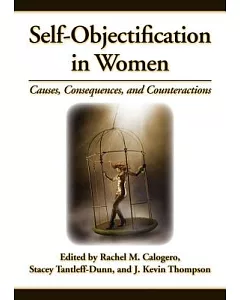 Self-Objectification in Women: Causes, Consequences, and Counteractions