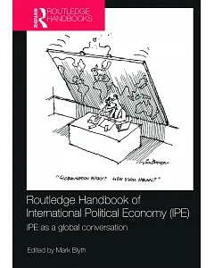 Routledge Handbook of International Political Economy Ipe: Ipe As a Global Conversation