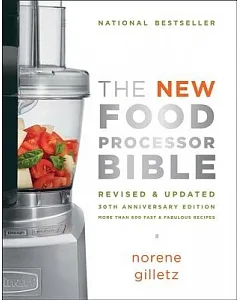 The New Food Processor Bible: 30th Anniversary Edition